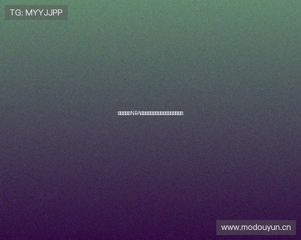 手机免费看NBA高清直播最新软件推荐与使用攻略大全 手机免费看NBA高清直播最新软件推荐与使用攻略大全